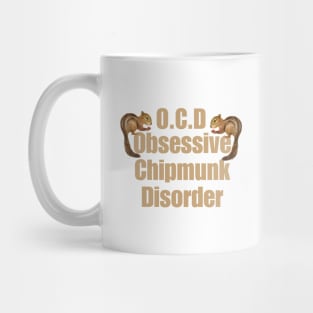 OCD Obsessive Chipmunk Disorder Mug